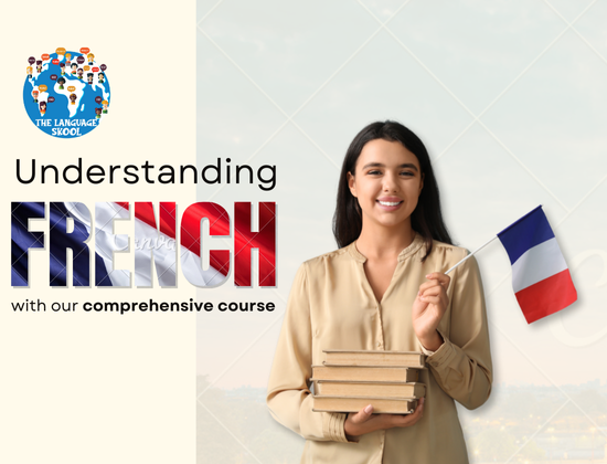 Understanding French With Our Comprehensive Course