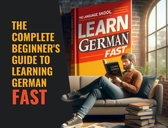 The Complete Beginner's Guide to Learning German FAST