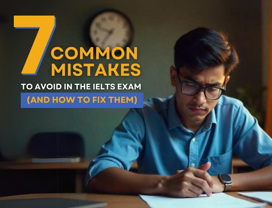 7 Common Mistakes to Avoid in the IELTS Exam (And How to Fix Them)