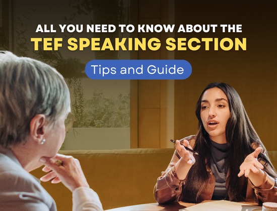 All You Need to Know About the TEF Speaking Section: Tips and Strategies