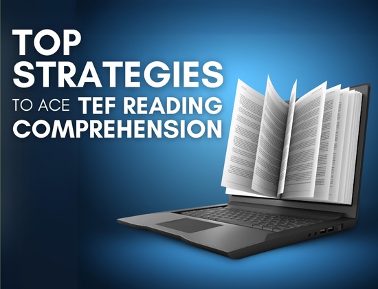 Top Strategies to Ace TEF Reading Comprehension