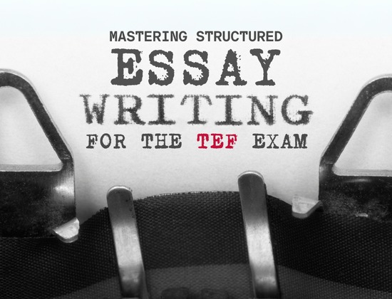 How to Write a Structured Essay for TEF Writing Task