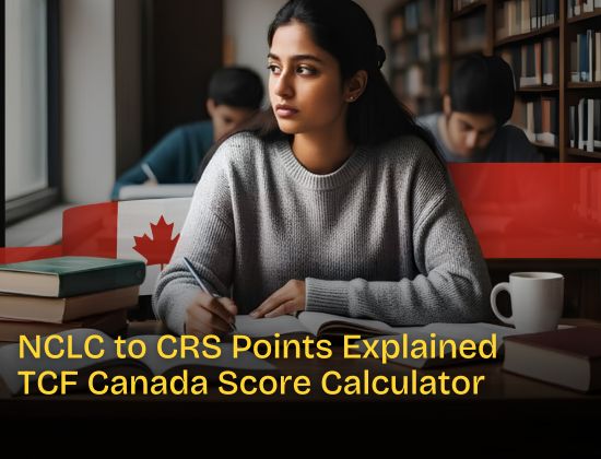 NCLC to CRS Points Explained TCF Canada Score Calculator